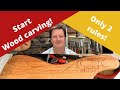 How to start wood carving  the biggest 2 rules