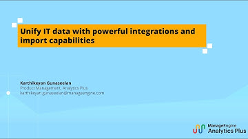 Analytics Plus webinar: Unify IT data with powerful integrations and import capabilities