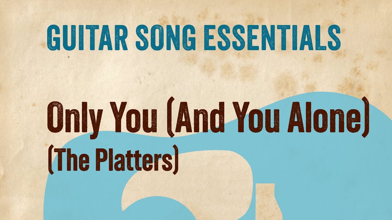 Only You (The Platters)—Guitar Song Essentials YouTube