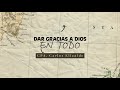 DAR GRACIAS A DIOS EN TODO |  CPA. Carlos Elizalde