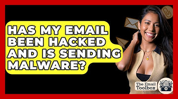 Has My Email Been Hacked And Is Sending Malware? - TheEmailToolbox.com