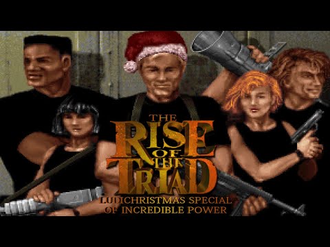 The Rise of the Triad LUDICHRISTMAS SPECIAL OF INCREDIBLE POWER