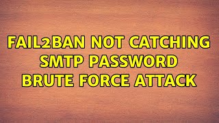 fail2ban not catching SMTP password brute force attack