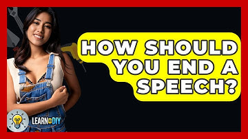 How Should You End A Speech? - LearnToDIY360.com