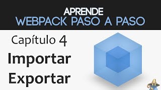 Webpack: Cómo importar/exportar módulos