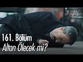 Altan ölecek mi? - Eşkıya Dünyaya Hükümdar Olmaz 161. Bölüm