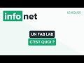 Un fab lab cest quoi  dfinition aide lexique tuto explication