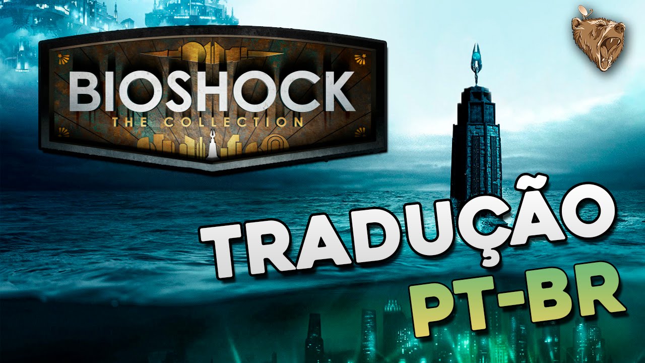 Baixar Tradução Bioshock Collection Remastered - Gameplay.