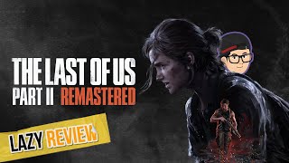 Ini remaster makin bikin sentimentil | Review The Last Of Us Part 2 Remastered