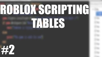 ROBLOX SCRIPTING TUTORIAL : TABLES