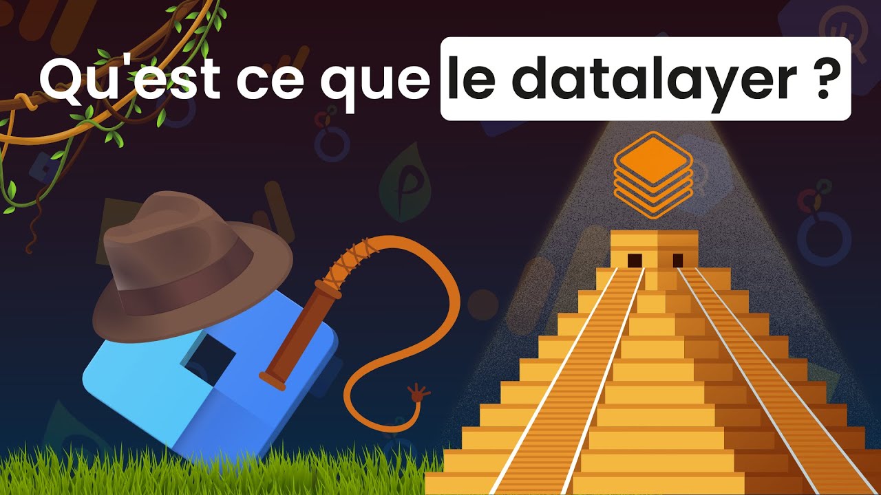 Qu'est ce que le dataLayer dans GTM ?