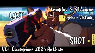 「Lyrics + Vietsub」 templuv & 347aidan - Last Shot // Anthem chính thức VCT Champions 2025