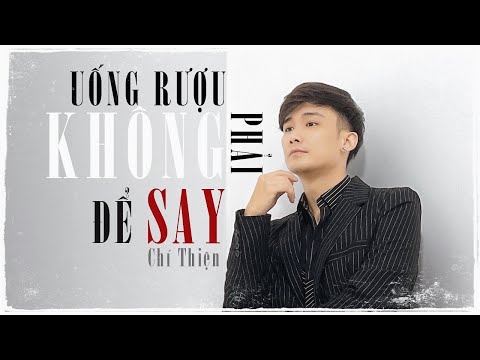 Video Rượu Uống Không Phải Để Say - Chí Thiện | Nhạc Ballad... - youtube
