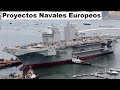 Top 10 Mejores Proyectos Navales de EUROPA.
