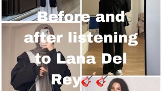 Before and after listening to Lana del rey compilation Resimi