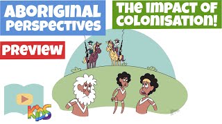 The Impacts of Colonisation - Aboriginal Perspectives - History For Kids - Lesson Preview