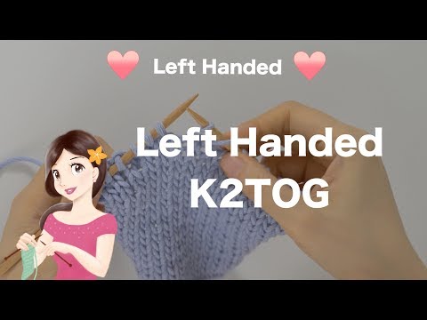 ❤️Left Handed❤️How to: Knit 2 Together K2TOG | English & Continental Style