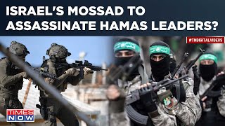 Israel's Mossad To 'Hunt & Kill' Hamas Leaders Across The World? Netanyahu Says 