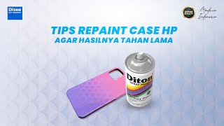 TIPS REPAINT CASING HP | DITON SPRAY PAINT