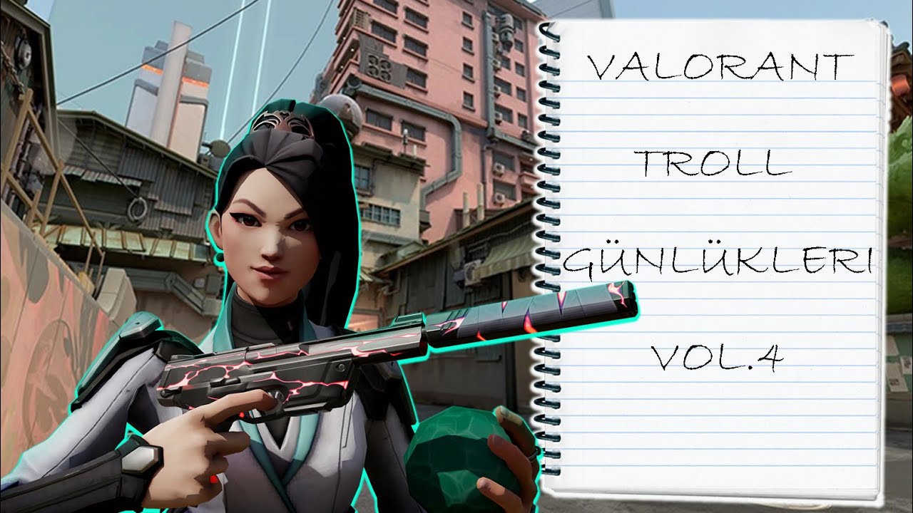 VALORANT TROLL GÜNLÜKLERİ 4 #valorant - YouTube