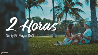 Nesty, Mayra Goñi - 2 Horas (Video Oficial)