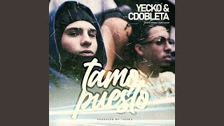 Tamo Puesto - Yecko & CDobleta