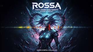 Download lagu Rossa – Hati Yang Kau Sakiti (Cover Metal AI by NoVray)