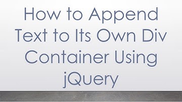 How to Append Text to Its Own Div Container Using jQuery