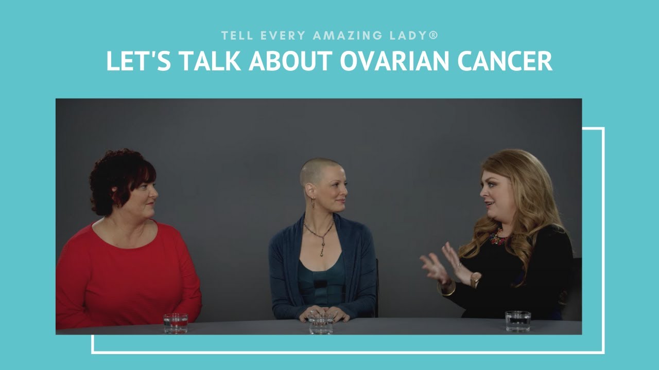 Lets Talk About Ovarian Cancer