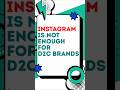 Not Just Instagram D2C's Hidden Gem #d2cmarketing #instagram #d2c