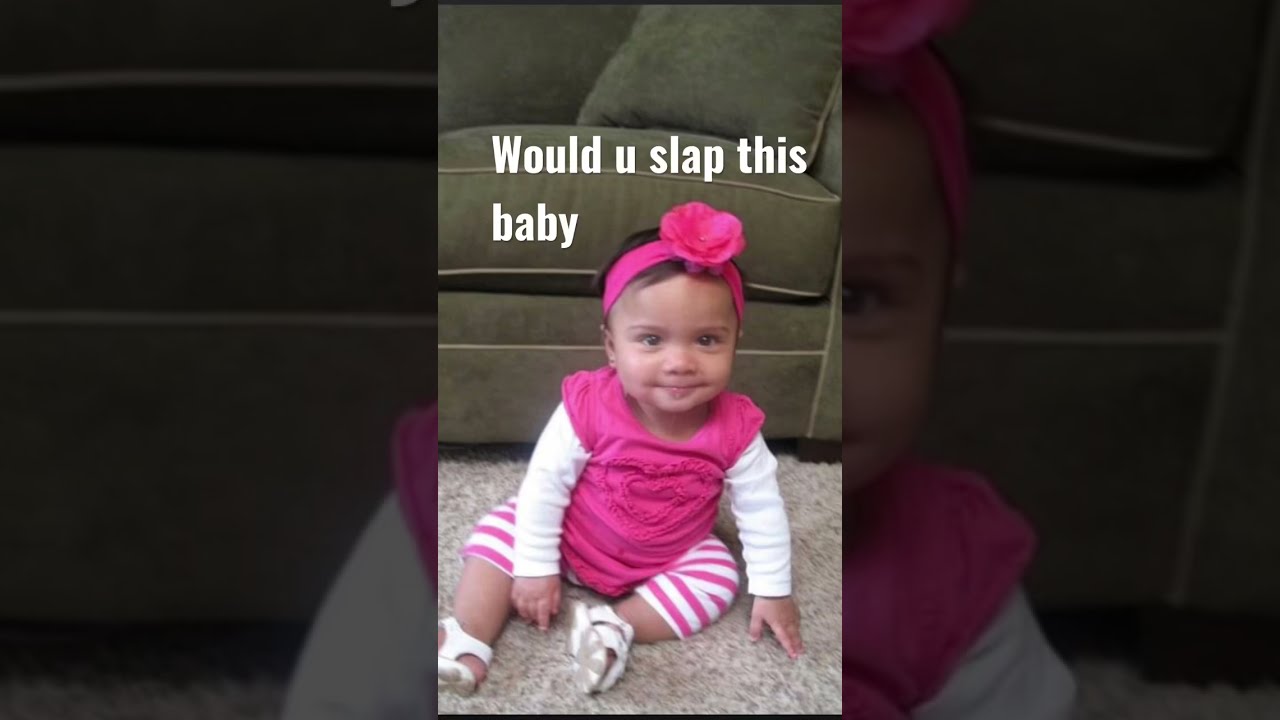 Would U Slap This Baby For 696969696969 Money