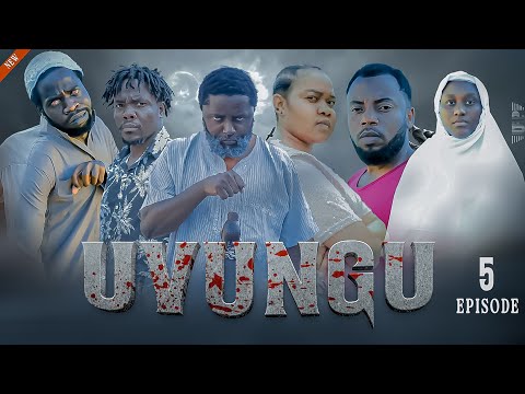UVUNGU Episode 5 Mwasikakosoog 