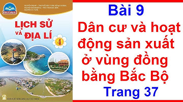 Lịch Sử Và Địa Lí Lớp 4 Bài 9 Dân Cư Và Hoạt Động Sản Xuất Ở Vùng Đồng Bằng Bắc Bộ Trang 37