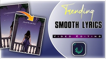 How To Make Trending Smooth Text Transform Lyrical Status In Alightmotion | Alightmotion Tutorial