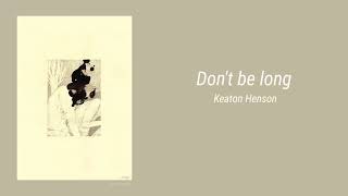 Keaton Henson - Don't Be Long (lyrics/subtitulado en español)