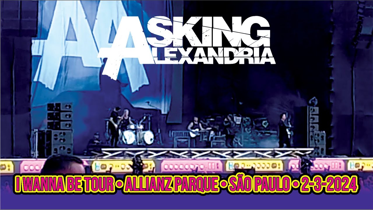 Asking Alexandria • I wanna be Tour São Paulo • Allianz Parque • SP • Brasil • 02-03-2024
