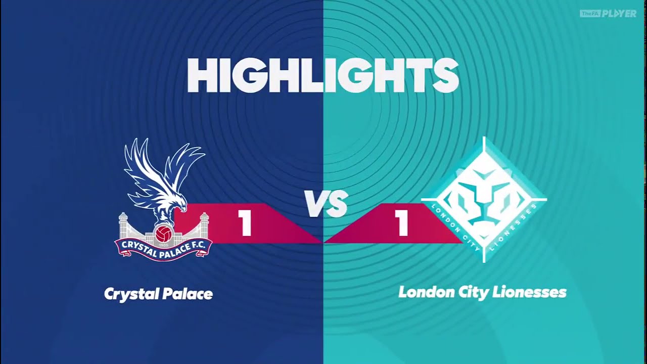 HIGLIGHTS| Crystal Palace vs London City Lionesse| FAWSL2|FAWC |FA Women's Chamiponship| 1X1|2020/21