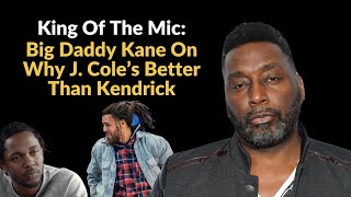 Big Daddy Kane On Why He Picked J Cole Over Kendrick Lamar