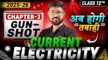 Chapter 3 Class 12 Physics GUNSHOT || Current electricity ONE SHOT GUNSHOT 2025-26 || CBSE JEE NEET