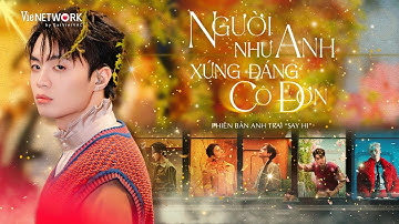 NGƯỜI NHƯ ANH XỨNG ĐÁNG CÔ ĐƠN - Vũ Cát Tường x Ngô Kiến Huy x Karik x NEGAV x Jey B