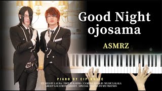 ASMRZ(TANAKA, NEEDMORECASH) - 잘자요 아가씨（Good night ojosama ） Piano Cover | Piano by CIP Music