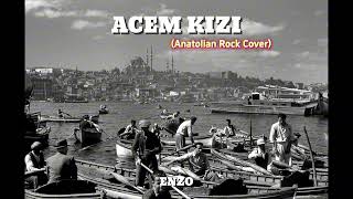 Acem Kizi Anatolian Rock Cover - Enzo
