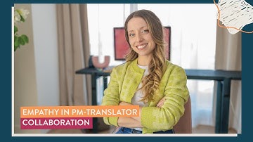 The PM-Translator Bond: Empowering Each Other Through Empathy