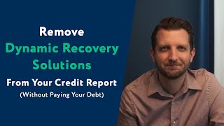 Dynamic Recovery Solutions: How To Remove Them From Your Credit Report (WITHOUT Paying Your Debt)