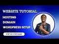Website Setup Tutorial: Hosting, Domain Purchase, &amp; WordPress Installation Made Easy