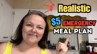 **Realistic** $5 Emergency Meal Plan To Get Through A Temporary Situation