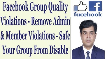 Facebook Group Quality Violations - Remove Admin & Member Violations | Safe Your Group From Disable