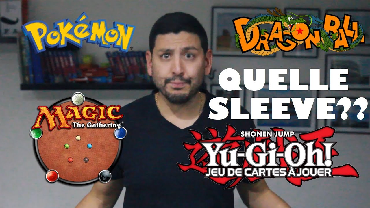 Bien choisir ses SLEEVES pour Cartes Dragon Ball, Pokemon, Magic ou Yu Gi  Oh 