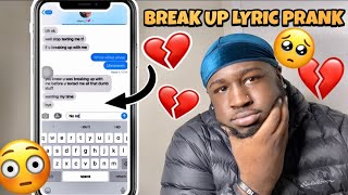 BREAK UP LYRIC PRANK ON GIRLFRIEND...*we broke up*