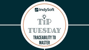 Tip Tuesday - Traceability to Master